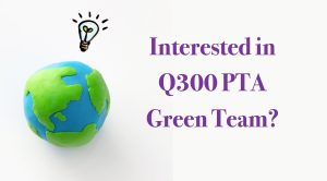 Read more about the article Interested in the Q300 PTA Green Team