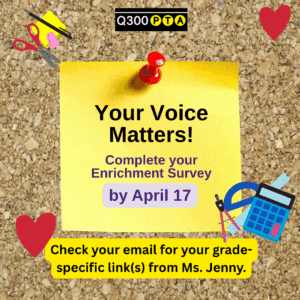 Read more about the article Q300 PTA Enrichments Survey (due on 4/17/2026)